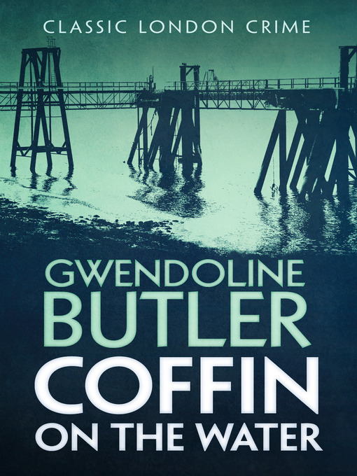 Title details for Coffin on the Water by Gwendoline Butler - Available